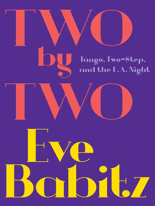 Title details for Two by Two by Eve Babitz - Wait list